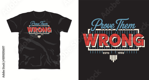 Prove them wrong typographic tshirt design with vintage grid background for motivational clothing