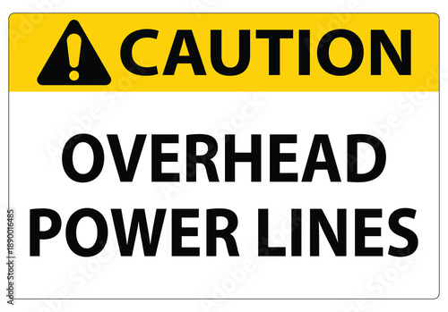 Caution Sign for Overhead Power Lines Warning with Bold Yellow Background