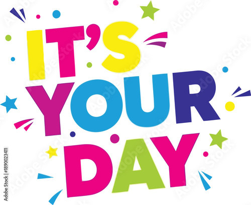 Vibrant colorful text saying it's your special day with confetti and stars