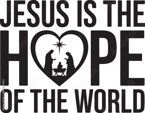 A black and white graphic illustration of a nativity scene inside a heart with the words Jesus is the hope of the world written around it from a straightforward viewpoint