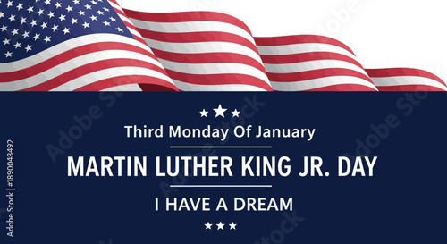 Martin Luther King Jr. Day Third Monday of January with American Flag - I Have A Dream