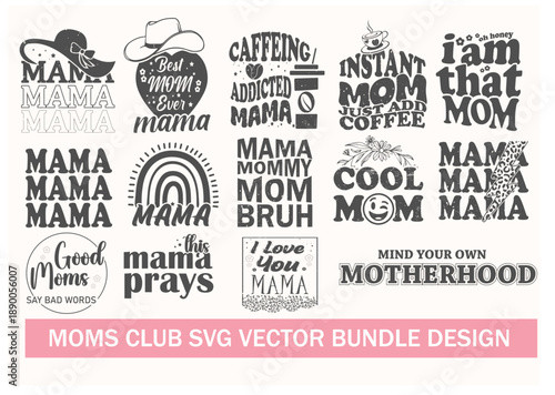Mom Club SVG Vector Bundle for T Shirt, Mug and Cricut Design