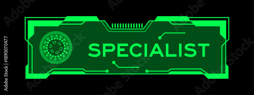 Green color of futuristic hud banner that have word specialist on user interface screen on black background