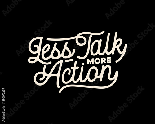 Less Talk More Action Motivational Quote Typography Graphic tee design templates