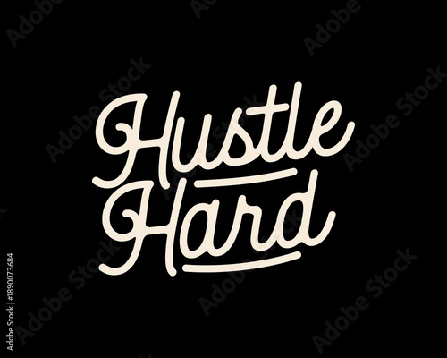 Hustle Hard motivational quote in elegant script font on a dark Graphic tee design templates