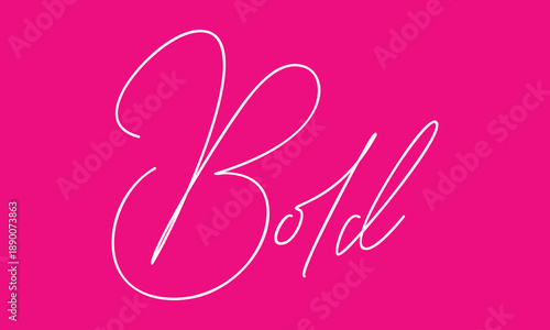 Bold – Simple powerful word representing strength and confident self-expression.