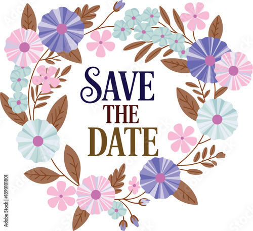 Save the date floral wreath invitation design with colorful spring flowers, elegant typography, romantic wedding announcement illustration background