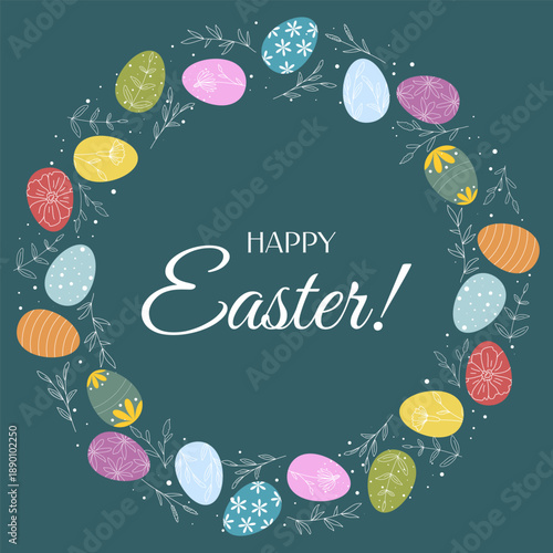 Festive Easter wreath with congratulatory text. Round frame of colored eggs and herbs. Happy Easter. Greeting template, vector graphic