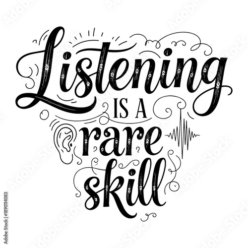 Listening Is A Rare Skill Motivational Hand Lettering Quote Typography Illustration