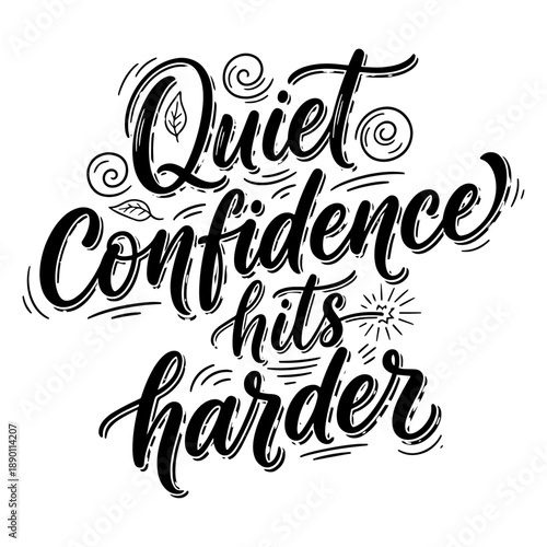 Quiet Confidence Hits Harder Motivational Hand Lettering Quote Typography