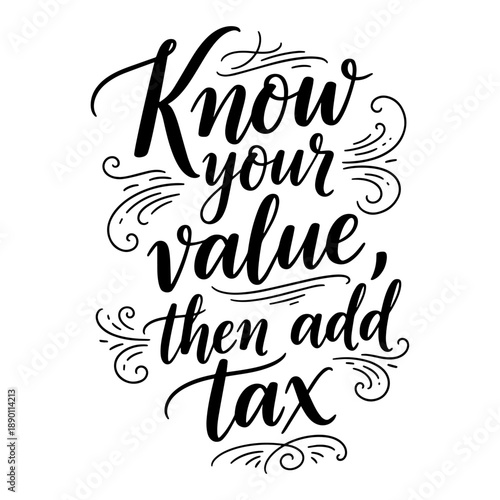 Know Your Value Then Add Tax Motivational Hand Lettering Quote Typography