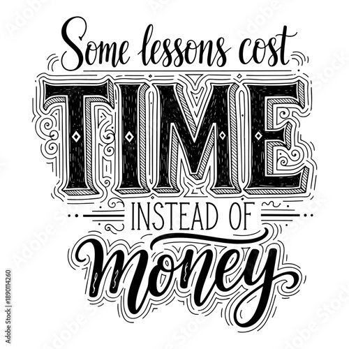 Some Lessons Cost Time Instead Of Money Motivational Hand Lettering Quote Illustration