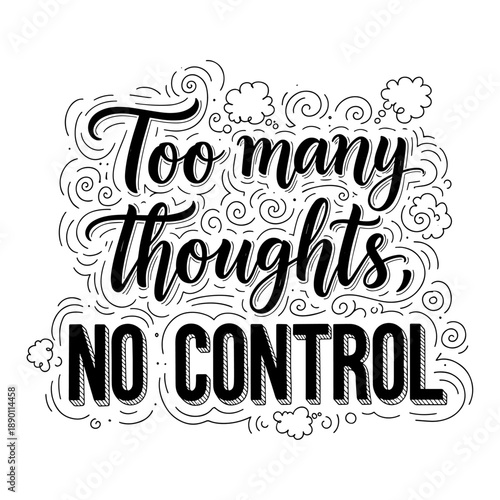 Too Many Thoughts No Control Hand Lettering Quote Typography