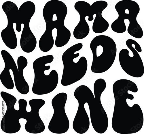 Mama Needs Wine - Vector Illustration