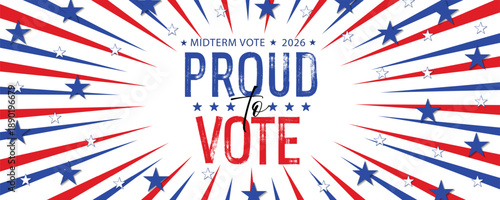 Proud to Vote. Midterm Vote 2026 banner with motivational quote. Brush, marker drawn text. Election and importance of voting concept. Perfect for political campaigns and promotions