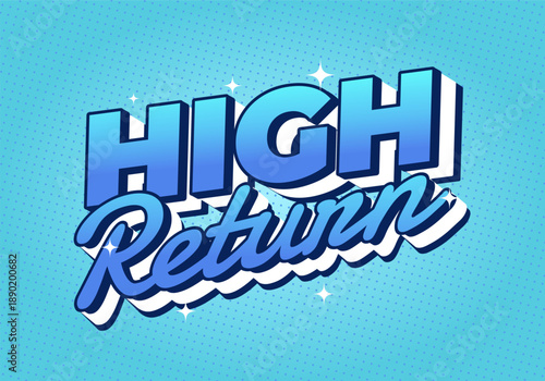 vibrant graphic design featuring the words HIGH RETURN in bold, stylized typography. The text is in shades of blue with a playful, modern look against a light blue dotted background.