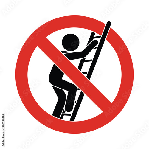Prohibition sign depicting a person climbing a ladder not allowed