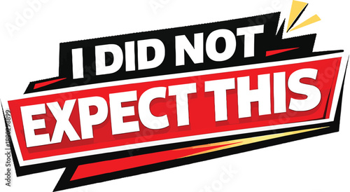 Bold "I DID NOT EXPECT THIS" typography design, modern 3D sticker style text with comic blast effect for YouTube thumbnails, viral reactions, and social media engagement.