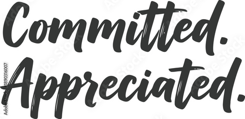 Chinese New Year Calligraphy Typography – Committed Appreciated Inspirational Quote for Festive Celebration Design