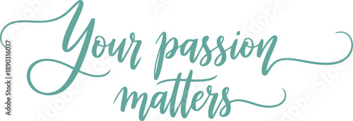 Elegant Chinese New Year Calligraphy Quote – Your Passion Matters, Festive Typography Design