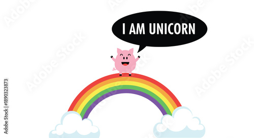 Whimsical illustration of a happy pink pig standing on a rainbow above clouds saying I am a unicorn representing confidence and creative imagination.