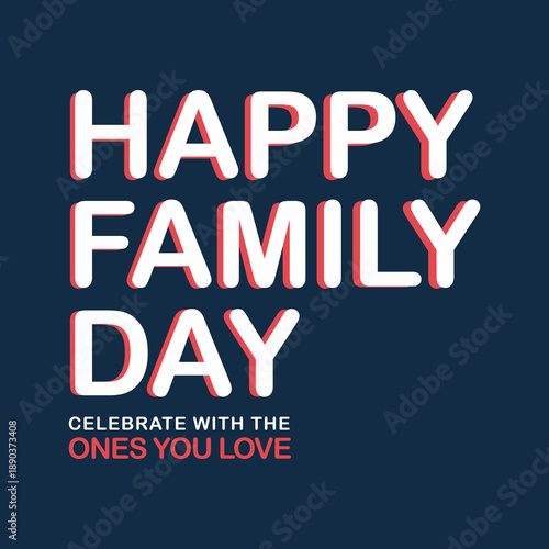 This bold Family Day image features white text with red shadows on a dark blue background, emphasizing love and unity—perfect for cards, posters, banners, and social media tributes.