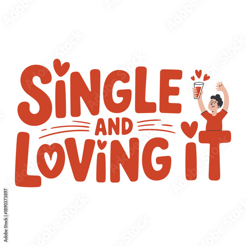 Single And Loving It Bold Hand Lettering Quote With Woman Vector Illustration
