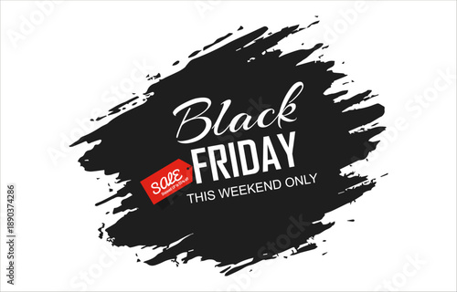 Black friday weekend only sale promotional banner with grunge brush stroke background