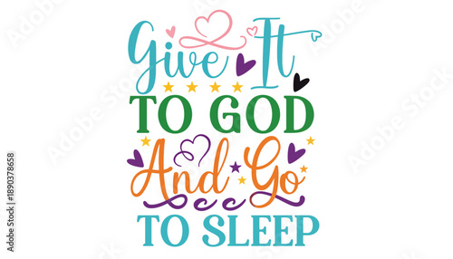 A colorful inspirational quote about faith and sleep