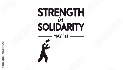 A person holding a hammer with a message of strength in solidarity on May 1st