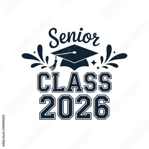 A graphic design celebrating the senior class of 2026 with a graduation cap