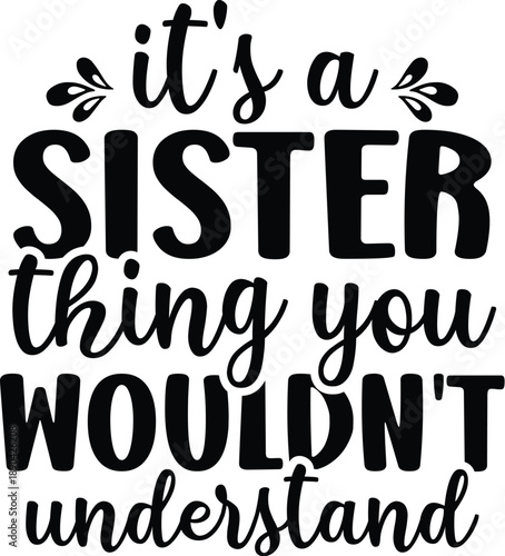 It's A Sister Thing You Wouldn't Understand