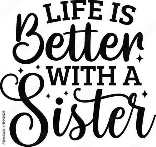 Life is Better with a Sister
