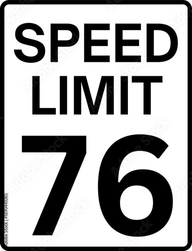 Speed limit 76 miles per hour traffic sign, speed limit 76 sign vector