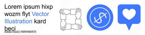 Business teamwork, financial safety, social engagement, community connection, support, and cohesion. Interlocking hands, dollar symbol in a circle and a heart within a speech bubble. Business