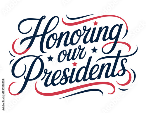 Honoring our Presidents with patriotic lettering and stars in red, white, and blue colors.