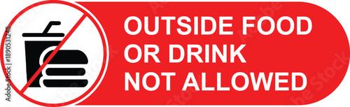 Outside food or Drink not allowed . No outside meal . Outside meal not allowed here . sign board 