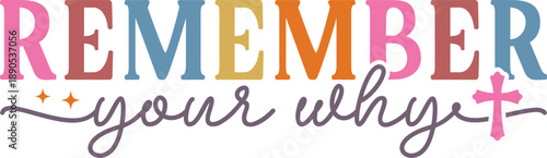 Remember Your Why SVG PNG, encouraging quote, Aesthetic svg, trendy svg png, affirmation mug svg, kindness svg, strong women svg, boho style svg, sublimation design, Mental healthy svg, positive quote