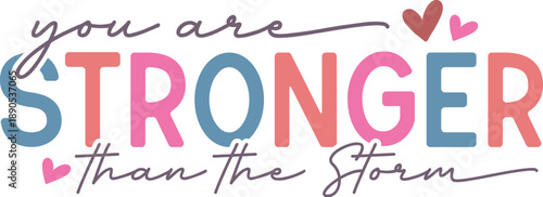 you are stronger than the storm, stronger than the storm svg, stronger than the storm png, motivational quote, inspirational quote, strength quote, resilience quote, encouragement quote, empowerment q