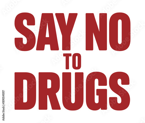 Bold red text graphic clearly communicating the imperative message 'Say No To Drugs' against a stark white background for awareness campaigns.