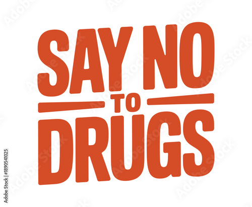 Bold red typography clearly states the important public health message 'SAY NO TO DRUGS' centered on a plain white background for impactful communication.