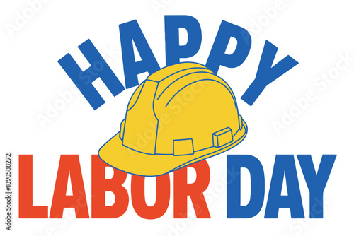 A colorful graphic illustration celebrating Labor Day with a hard hat and bold text