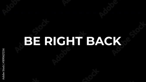 BE RIGHT BACK pixel scan text reveal animated 4K