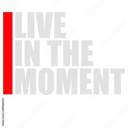 Live In The Moment Mindfulness Presence Awareness Motivation