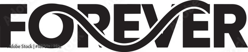 Bold black typography design of the word “FOREVER” with a stylized infinity loop integrated into the lettering, Concept of eternity, love, commitment, timeless connection and infinite bond