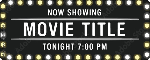 Movie theater sign displaying tonight's movie title and showing time surrounded by yellow and white lights
