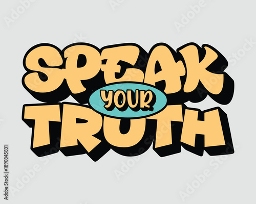 A colorful graphic with the empowering phrase Speak Your Truth