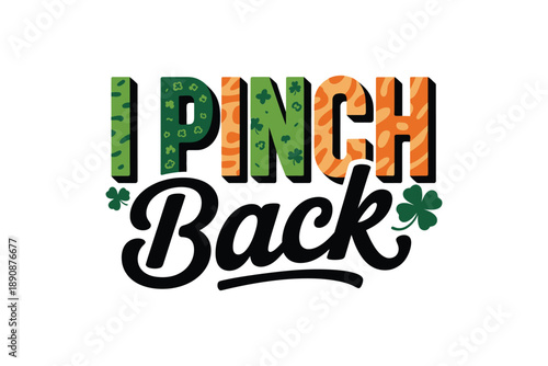 I pinch back bold mixed font design with clover icons, humorous St Patricks Day svg for kids apparel, party printable