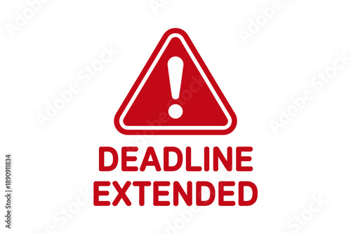 Red Alert Sign Indicating Deadline Extension Notification