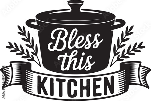 Black silhouette bless this kitchen text with cooking pot and olive branches vector on transparent background